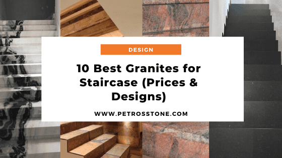 Best Staircase Granite and Why