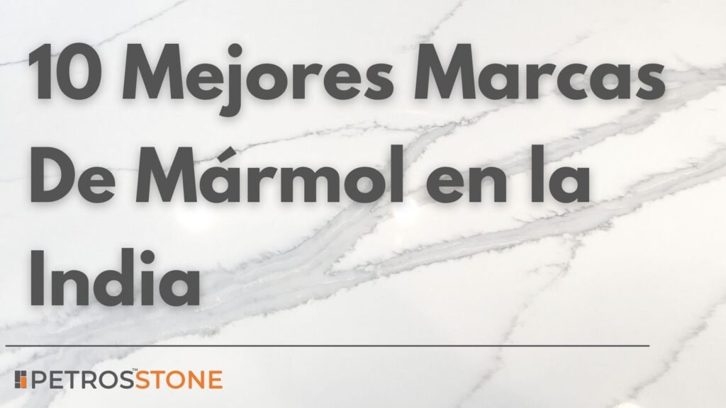 10 Mejores Marcas De Mármol en la India