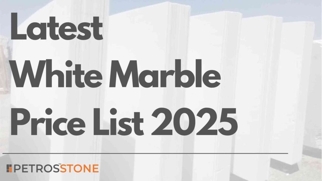 Latest White Marble Price List 2025