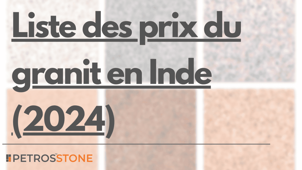 Liste des prix du granit en Inde (2024) | Liste de prix complète avec images