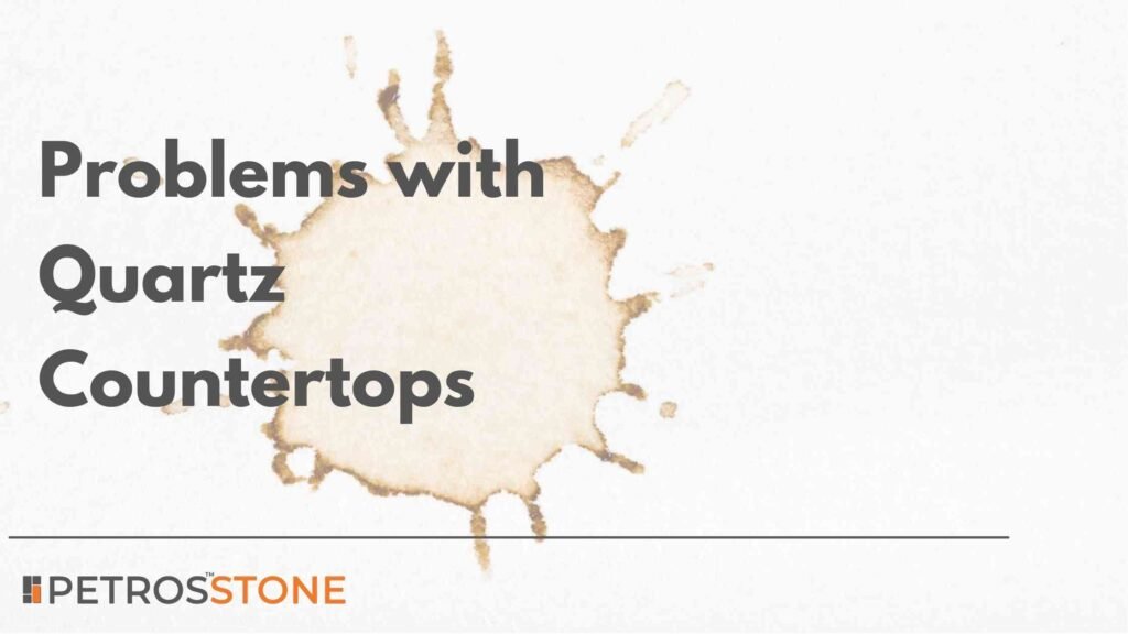 Problems with Quartz Countertops & Alternatives Solutions