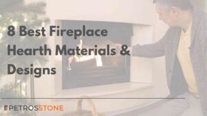 8 Best Fireplace Hearth Materials