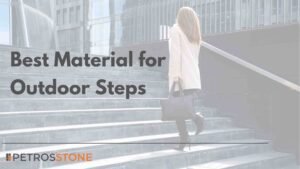 Best Material for Outdoor Steps