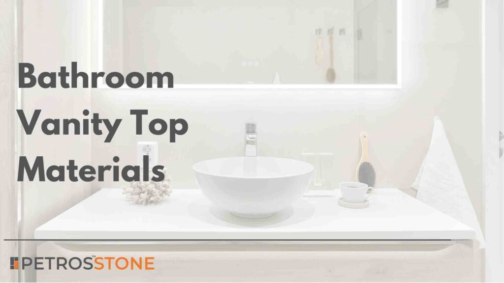 Bathroom Vanity Top Materials