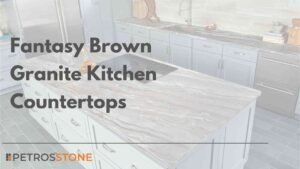 Fantasy Brown Granite Kitchen Countertops