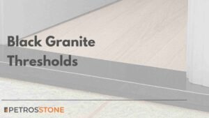 Black Granite Thresholds