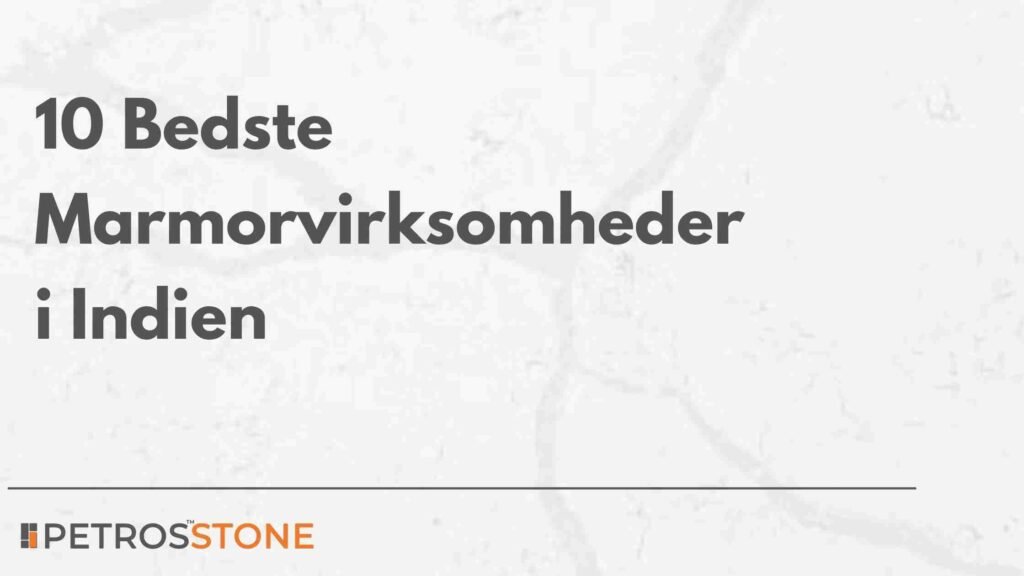 10 Bedste Marmorvirksomheder i Indien