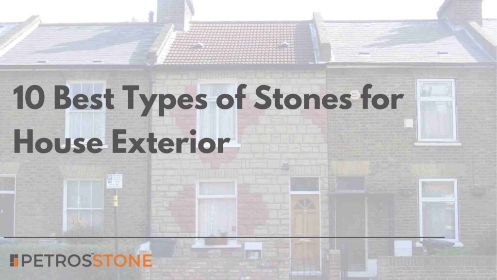 10 Best Types of Stones for House Exterior