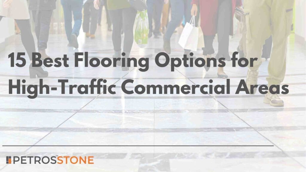 15 Best Flooring Options for High-Traffic Commercial Areas