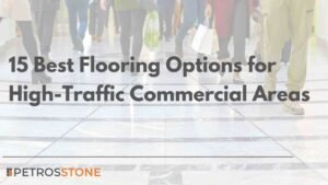 15 Best Flooring Options for High-Traffic Commercial Areas