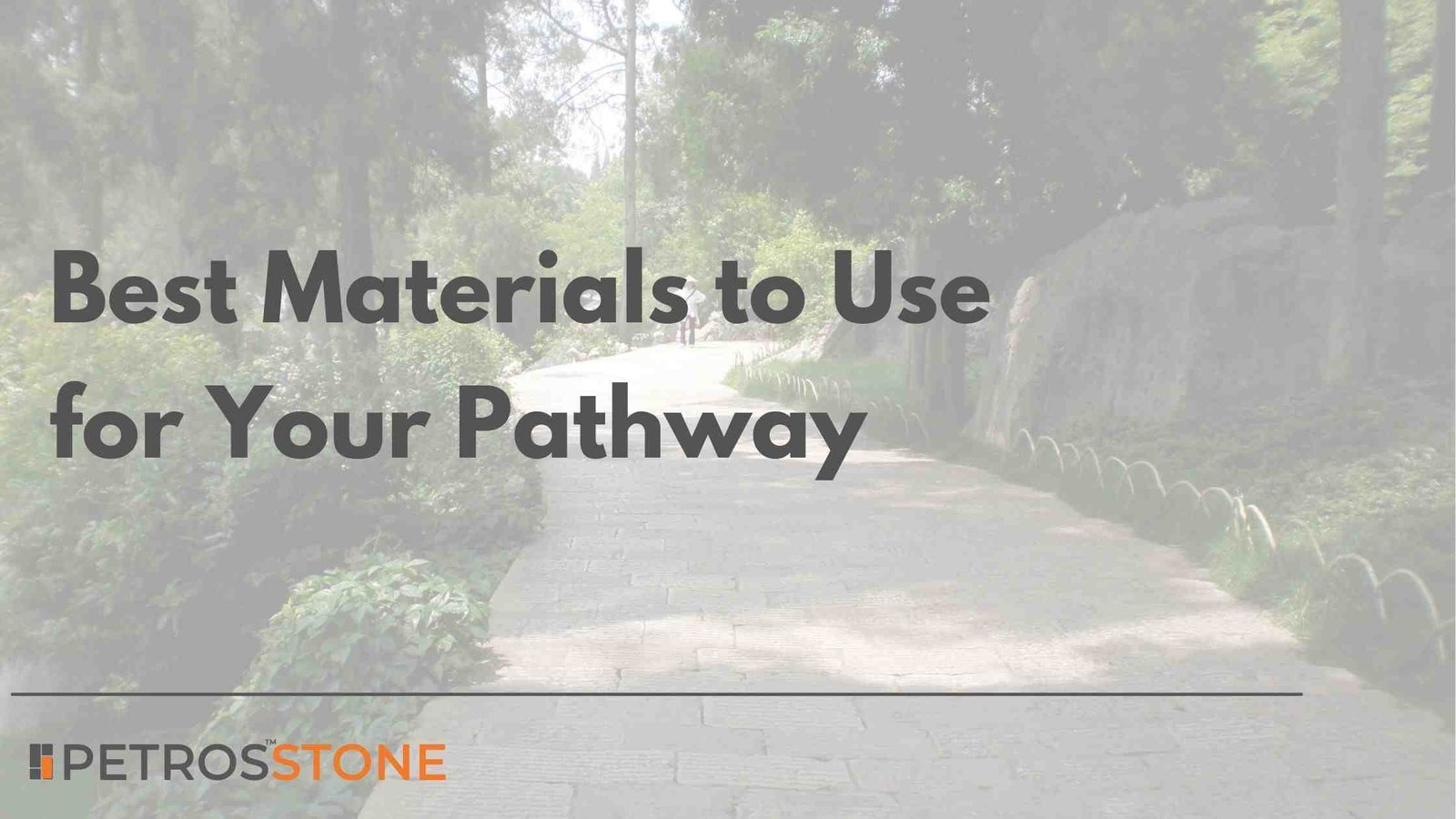 Best Materials to Use for Your Pathway
