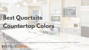 Best Quartzite Countertop Colors
