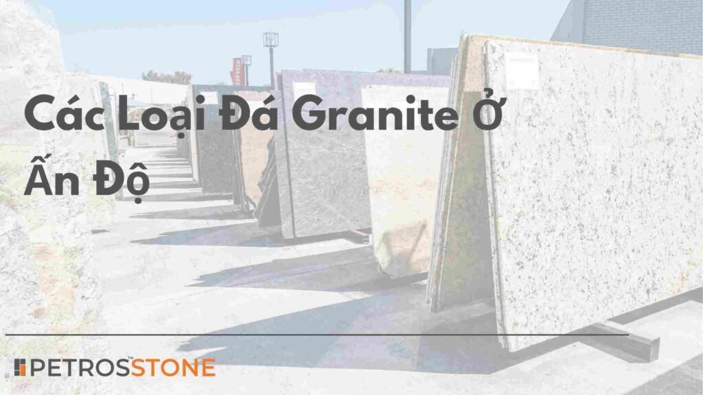 Các Loại Đá Granite Ở Ấn Độ
