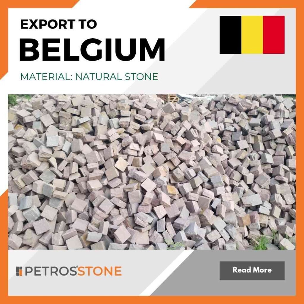 Export to Belgium Premium Natural Stone