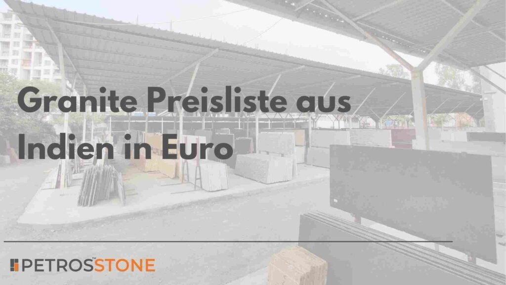 Granite Preisliste aus Indien in Euro