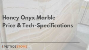 Honey Onyx Marble Price & Tech-Specifications