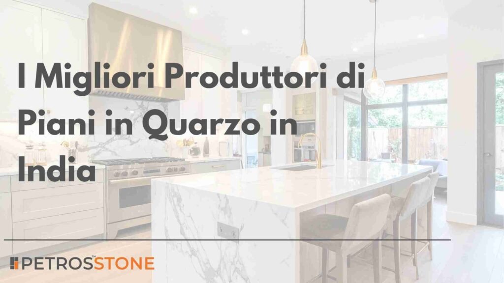 I Migliori Produttori di Piani in Quarzo in India
