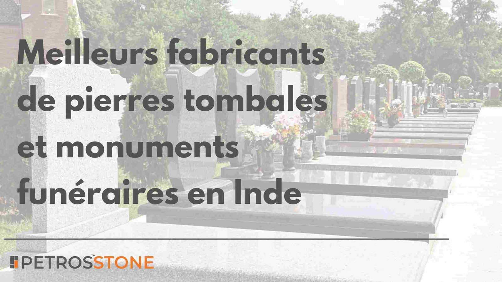Meilleurs fabricants de pierres tombales et monuments funéraires en Inde
