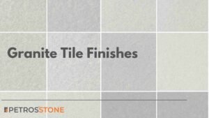 Granite Tile Finishes Honed, Flamed, Polished and 17 More