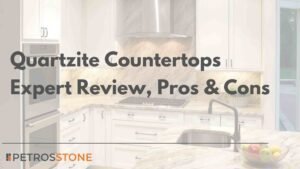 Quartzite Countertops Expert Review, Pros & Cons