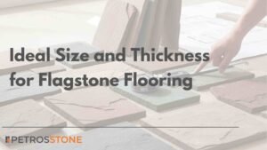 Ideal Size, Thickness and Dimensions for Flagstone Flooring (2)