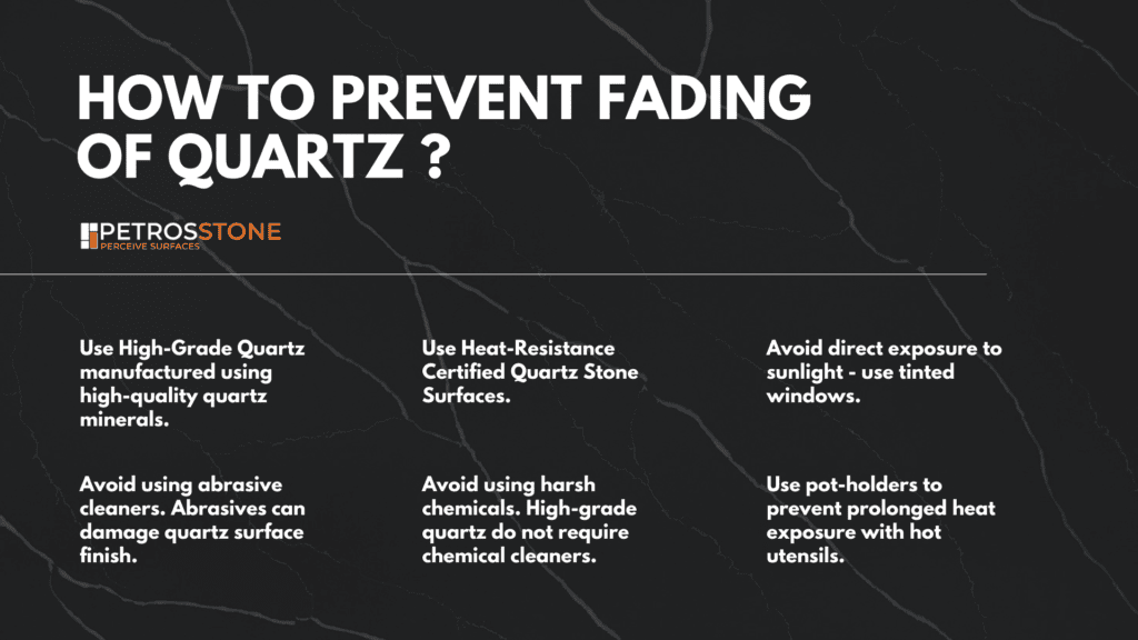 Visual Information on how to prevent fading of quartz.