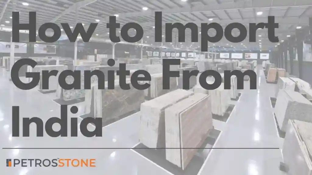 How to import granite from India