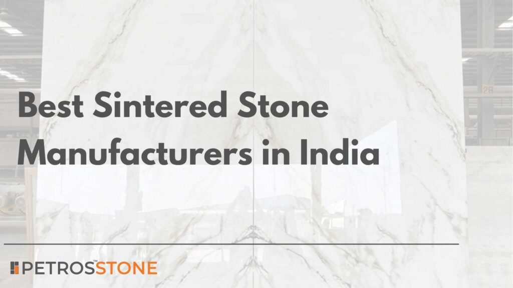 Best Sintered Stone Manufacturers in India - Catalogue + Price