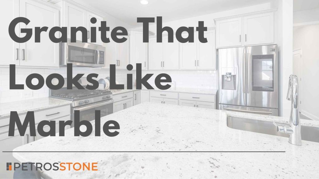 Granite That Looks Like Marble