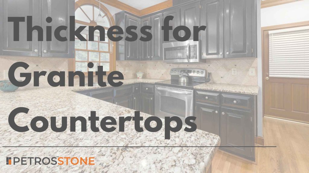 Thickness for Granite Countertops