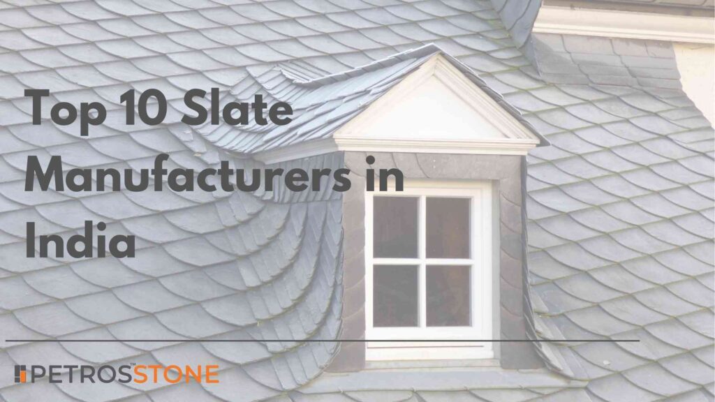Top 10 Slate Manufacturers in India