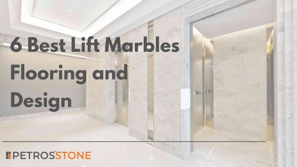 6 Best Lift Marbles Flooring and Design