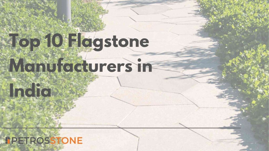 Top 10 Flagstone Manufacturers in India