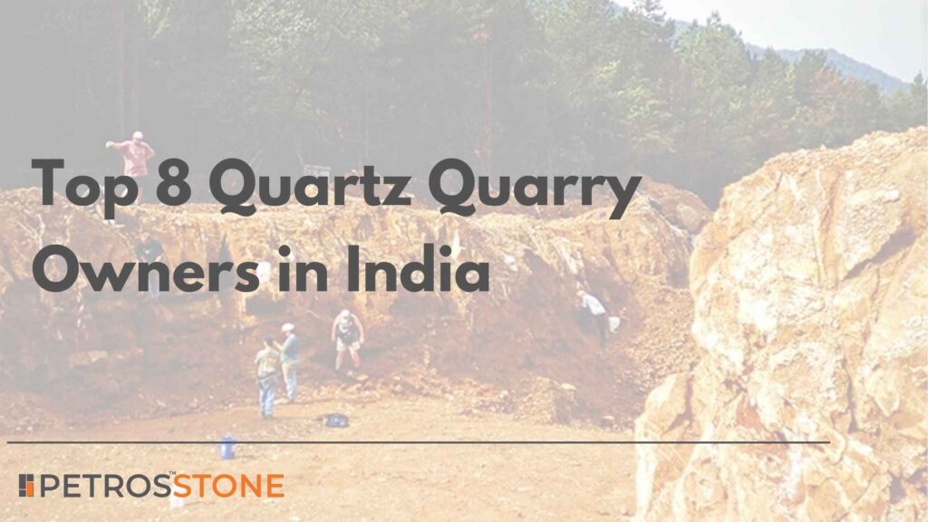 Top 8 Quartz Quarry Owners in India
