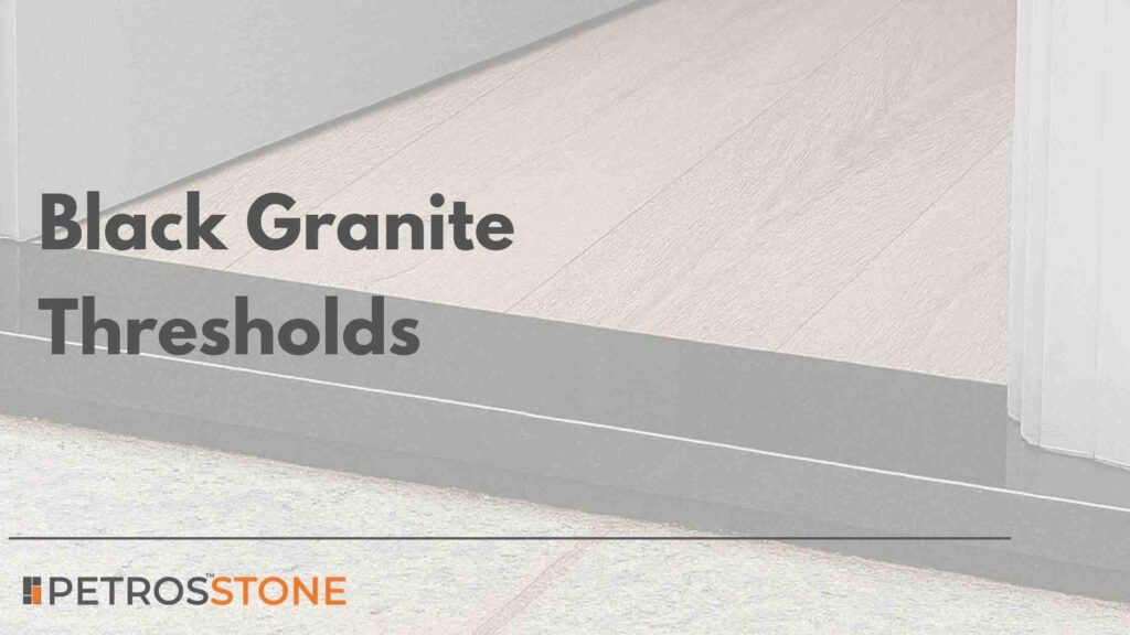 Black Granite Thresholds