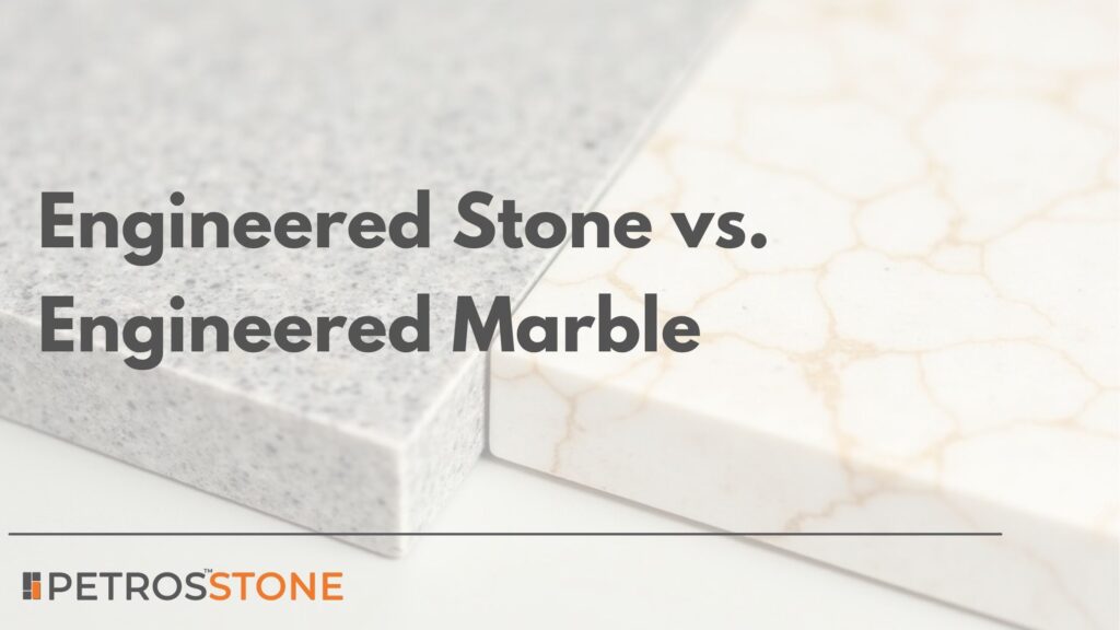 Engineered Stone vs. Engineered Marble