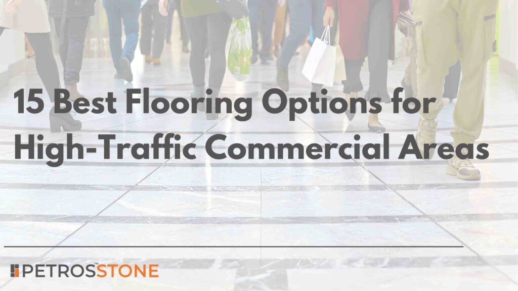 15 Best Flooring Options for High-Traffic Commercial Areas