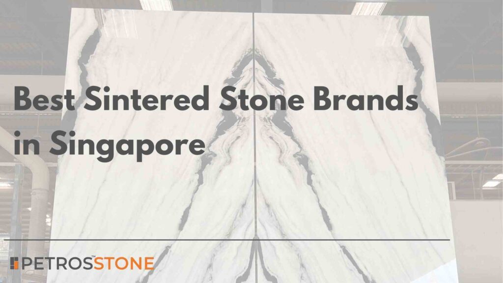 Best Sintered Stone Brands in Singapore