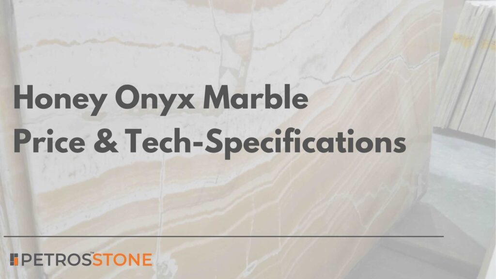 Honey Onyx Marble Price & Tech-Specifications