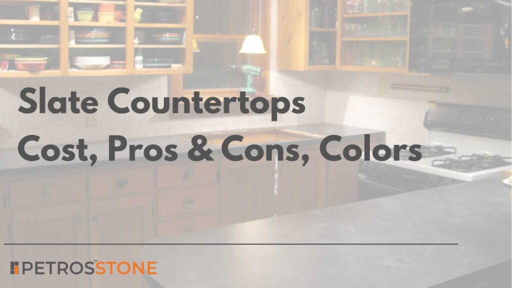 Slate Countertops Cost, Pros & Cons, Colors