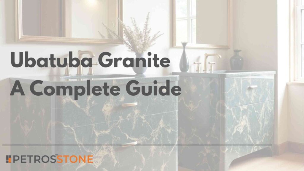 Ubatuba Granite A Complete Guide