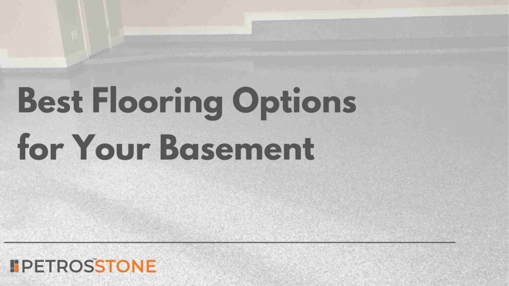 Best Flooring Options for Your Basement