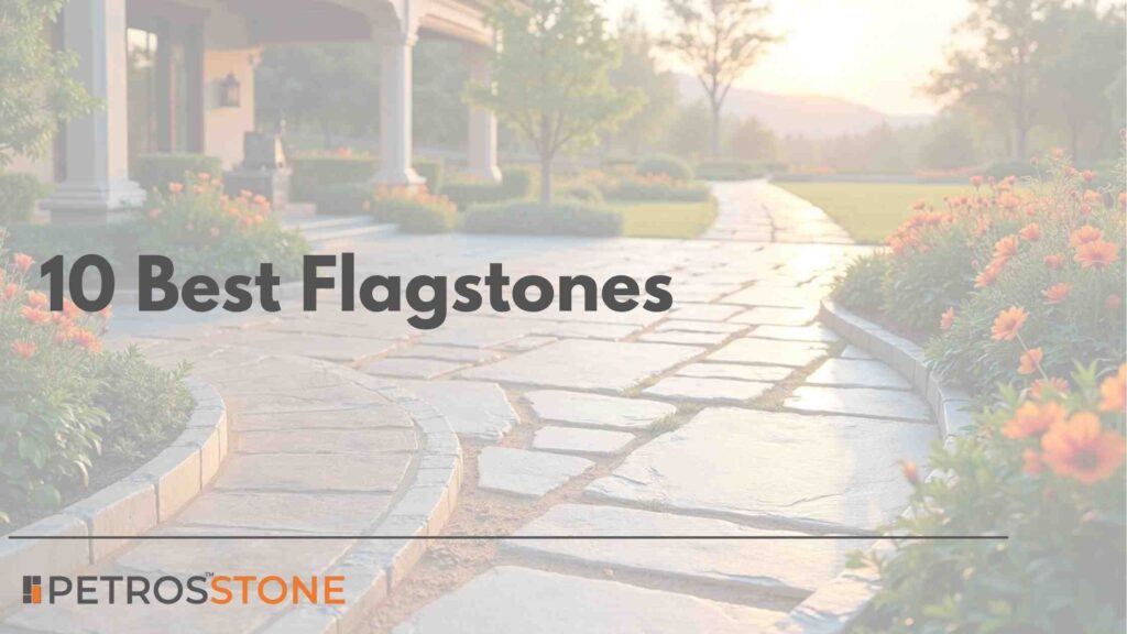 10 Best Flagstones for Patio, Paving, Pathways, Walkways & Flooring