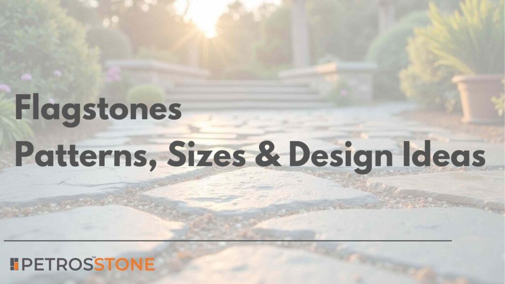 Flagstone Patterns, Sizes & Design Ideas