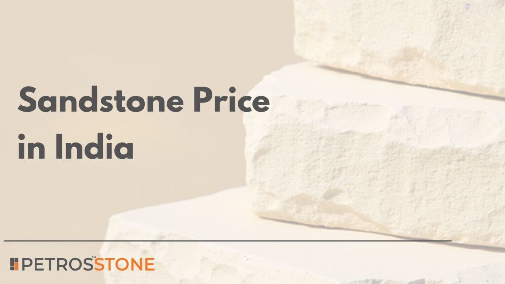 Sandstone Price in India 2025 Price List