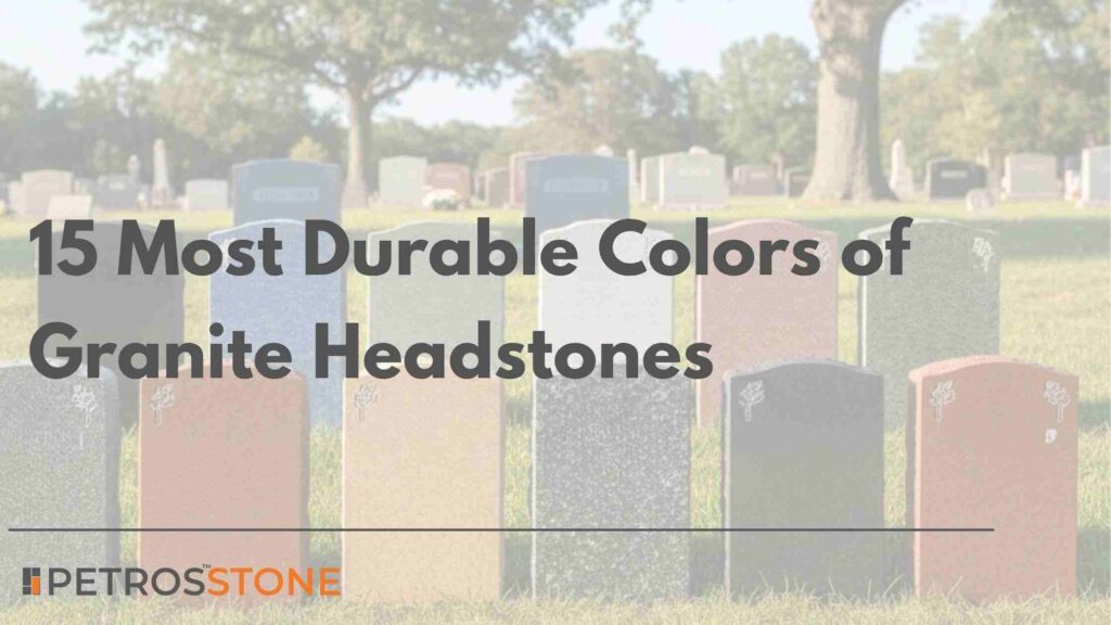 15 Most Durable Colors of Granite Headstones with Price