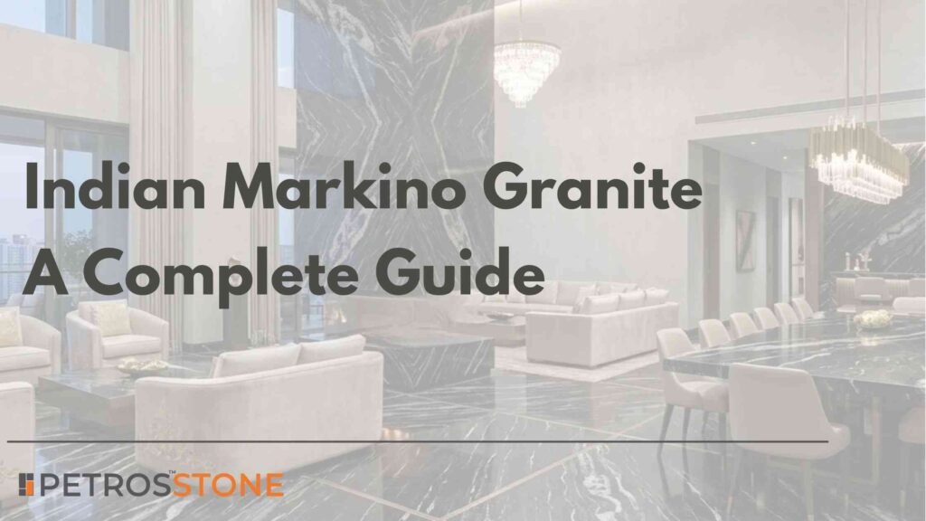 Indian Markino Granite Price A Complete Guide
