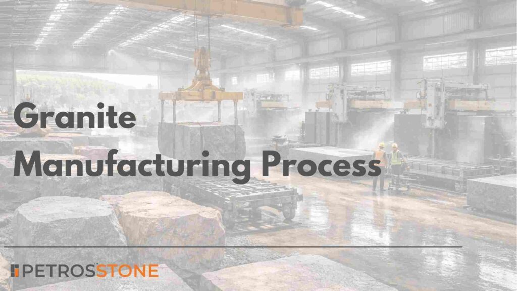 Granite Manufacturing Process