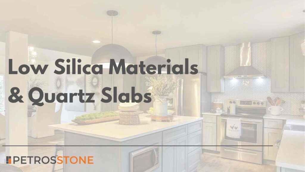 What are the Low Silica Materials Low Silica Quartz Slabs