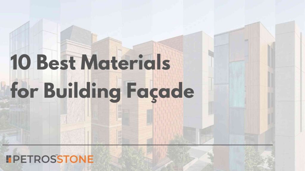 10 Best Materials for Building Façade A Complete Guide